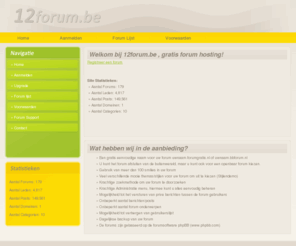 12forum.be: 12forum.be gratis forum hosting - Gratis Forumhosting
We provide free phpbb forum hosting service with unlimited bandwidth, unlimited posts, over 200+ templates