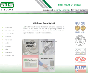 aistotalsecurity.com: AIS Total Security Ltd - Intruder, Fire & CCTV systems
Professional installations and maintenance of security systems for businesses and residential dwellings.