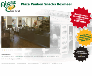 plazapanken.nl: Plaza Panken Snacks - Food for all - Boxmeer
Plaza Panken Snacks - Food for all - Boxmeer