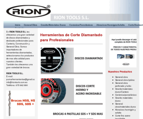 riontools.com.es: Rion Tools s.l.
Rion Tools, S.l.  Empresa importadora de herramientas diamantadas, discos diamantados y brocas de alta calidad.