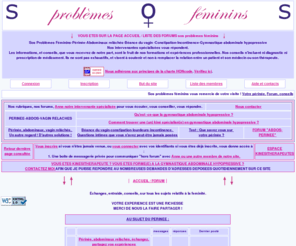 sosproblemesfeminins.com: Périnée, abdominaux relachés, béance vaginale, gymnastique abdominale hypopressive.
Périnée,abdominaux,béance du vagin,constipation,gymnastique abdominale hypopressive, forum avec intervenante spécialisée.