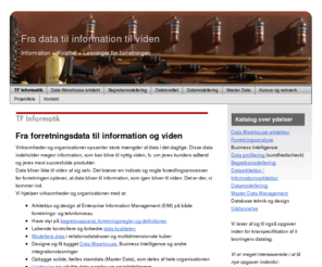 tf-informatik.dk: Fra forretningsdata til information og viden
Virksomheder og organisationer opsamler store mængder af data i det daglige. Disse data indeholder megen information, som kan blive til nyttig viden. Men data bliver ikke til viden af sig selv. Det kræver en indsats og nogle forædlingsprocesser.