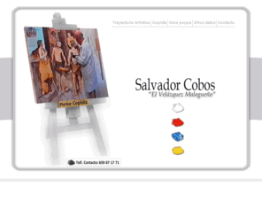 velazquezdemalaga.com: Salvador Cobos, "El Velázquez Malagueńo"
Página personal de Salvador Cobos, pintor copista de Velázquez