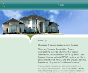 chimneysweeps-associationdevon.co.uk: Chimney Sweeps Association Devon - Home

			
			An  Association of fully trained Sweeps, covering the North Devon and surrounding areas
		
		