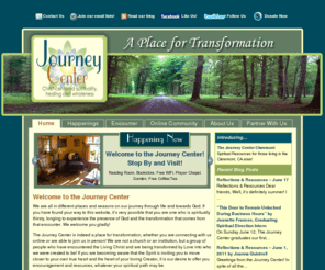 journeycenter.org: Journey Center: A Place for Transformation, Spirituality, Healing and Wholeness
The Journey Center is a place for transformation, providing resources (many free) and encouragement to all who are seeking transformation, healing, wholeness and a real experience of a loving God, whatever their spiritual path may be. We are not a church or an institution, but a group of people who have encountered the Living Christ.