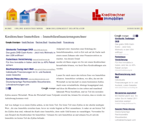 kreditrechnerimmobilien.com: Kreditrechner Immobilien — Hausfinanzierung Rechner – Vorvertrag Immobilien – Vorfälligkeitsentschädigungsrechner
Ein guter Immobilien Kreditrechner gibt Auskunft wann welche Kosten anfallen, wie hoch der Auszahlungsbetrag ist, wie hoch der Rückzahlungsbetrag ist und wie hoch die monatlichen Raten sind.Kreditrechner eine Übersicht der zinsgünstigsten Ratenkredite.