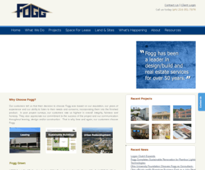 rayfogg.com: Fogg has been a leader in design/build and real estate services for over 50 years.: Fogg
Fogg offers a full range of services to its customers including design/build construction, engineering, real estate development, leasing, property management, real estate investment, land development and asset management.