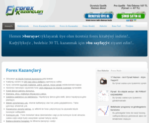 forexkazanclari.com: Forex Kazanlar >>Forex ile kazanmann srr burada! Forex kitab, forex eitimi, forex tyo, forex tiyo, forex tahmin, forex kazanma
Forex Kazanlarn deneyerek , Forex'e bizimle giri yapn ve kazancnz 200 e katlayn! Para kazanmak Forex ile artk daha kolay! Gelin beraber deneyelim!