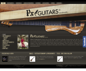 pxguitars.com: PX Guitars - Handmade Guitars by Pumex - Lutnik, Szczecin
Lutnicze, ręcznie wykonane gitary i basy, lutnik, Szczecin, Zachodniopomorskie