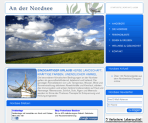 an-der-nordsee.com: An der Nordsee, Butjadingen und Friesland
Finden Sie Ferienwohnungen, Ferienhäuser und Hotels sowie  Angebote und Touristik Informationen an der Nordsee.