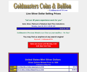 goldndollars.com: Buying & Selling Silver Dollars - Goldmasters USA * Live Silver Dollar Prices *
Buying and selling gold silver platinum and palladium coin and bullion - Goldmasters USA 