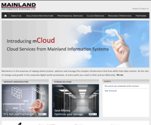 ithelp.com: Home | Mainland Information Systems
Mainland is in the business of helping clients protect, optimize and manage the complex infrastructure that lives within their data centres. As the rate of change and growth in the corporate digital world accelerates, at some point you need to think and act differently. We do.