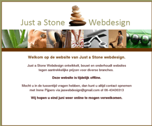 justastone.com: Just a Stone Webdesign - Websites voor iedere branche tegen aantrekkelijke prijzen!
Just a Stone Webdesin ontwikkelt, bouwt en onderhoudt websites tegen aantrekkelijke prijzen voor diverse branches. We zijn specialiseerd in schoonheidsspecialisten en -salons.