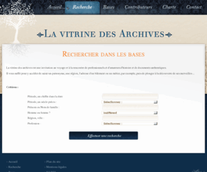 la-vitrine-des-archives.com: La Vitrine des Archives - Rechercher dans les bases
La Vitrine des Archives - Bases de données historiques et généalogiques remontant au 12ème siècle consultables en ligne. Données rares ou inédites.