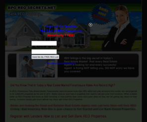 bporeosecrets.net: REO BPO Secrets | Get REO Listing
REO BPO Secrets is the key source to list and sell Bank REO Properties. A list of over 500  companies provided.