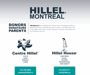 chillel.com: Hillel Montreal
Diversity

Hillel Montreal is a Jewish student organization that represents the needs of the diverse Jewish student population in Montreal. Hillel Montreal is responsible and committed to creating