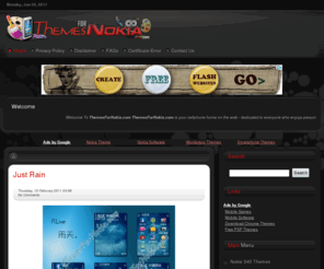 themesfornokia.com: Free Themes | Nokia Themes | NSeries Themes | S60v3 Themes | S60v5 Themes | Symbian Themes | Themes For Nokia
Download Top Quality Themes For Your Nokia And Symbian Mobile Phones For FREE!
