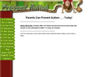 preventautism.org: How to Prevent Autism Today
Tons of resources on how to prevent autism today in your child or baby
