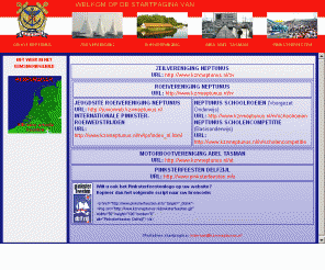 kzrvneptunus.nl: STARTPAGINA KONINKLIJKE ZEIL EN ROEIVERNIGING NEPTUNUS
Startpagina van de Koninklijke Roei en Zeilvereniging Neptunus in Delfzijl. Informatie, foto's en nieuws voor leden en belangstellenden
over zeilen, roeien, motorbootvereniging en de jaarlijkse Pinksterfeesten.