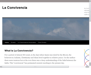 la-convivencia.org: Mystical, spiritual site promoting understanding between faiths
La Convivencia is a group of people working together to learn and teach the esoteric mysteries of Divinity, life and the Universe.