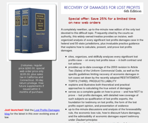 lostprofits.com: Recovery of Damages for Lost Profits, 6/e, by Robert L. Dunn
Lawpress Corporation publishes authoritative, analytical, practical legal treatises and guidebooks for attorneys, accountants, economists, appraisers, and paralegals.