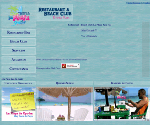 xpuha.net: Restaurant & Beach Club La Playa Xpu-ha :: Playa del Carmen, Riviera Maya
Restaurant & Beach Club ubicado en la mejor playa del Caribe Mexicano, Xpu Ha. Ofrece servicios acuaticos, wave runners (motos de agua), parasailing, almuerzo, cena y musica en vivo.