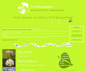 alabouquetiere.com: Marie Pierre PICAL - A la bouquetire - Artisan fleuriste - Bagnols sur Cze
Marie Pierre PICAL - A la bouquetire - Artisan fleuriste - Bagnols sur Cze