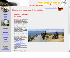 mallorquin-bikes.es: Mallorquin Bikes Ferien auf Mallorca mit Rad Bike Motorrad
Mallorquin Bikes individuelle Rad und Motorrad Reisen auf Mallorca und im Mittelmeerraum. Vermietung von Bikes, Raedern, Motorrädern, Hotels, Zimmern, Fincas, Rennrad, Mountainbike, Trekking