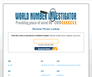 worldnumber-investigator.com: Reverse Phone Lookup
Search millions of cell phones, landlines, & unlisted numbers! Instantly trace an unknown phone number to find the owner's name & address.