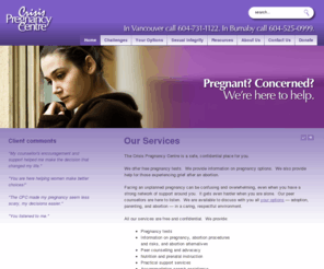 optionscentre.ca: Our Services
Crisis Pregnancy Centres offer free, confidential help to those facing an unplanned pregnancy: pregnancy tests, options counselling, info on pregnancy, abortion, adoption and parenting. Call us at 604-525-0999 or 604-731-1122.