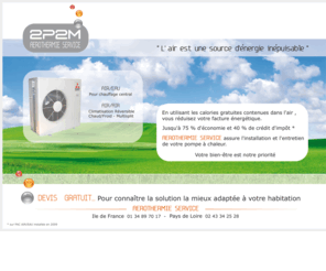 aerothermie-service.com: 2P2M - Aérothermie Service
Bienvenue sur le site de 2P2M - Aérothermie Service.
Installateur de pompes à chaleur
  