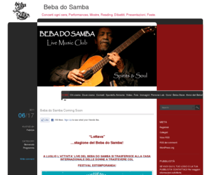 bebadosamba.it: Beba do Samba
Concerti ogni sera, Performances, Mostre, Reading, Dibattiti, Presentazioni, Feste.