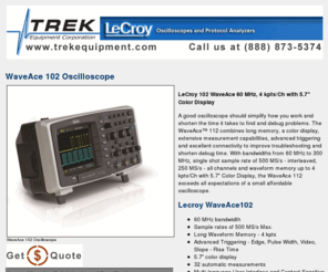 lecroywaveace102.com: LeCroy WaveSurfer-104MXs-A Oscilloscope
LeCroy WaveSurfer-104MXs-A, 1 GHz, 5 GS/s, 4ch, 10 Mpts/Ch DSO with 10.4-inch Color Touch Screen Display - at Trek Equipment Corporation