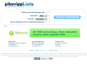 pikalaina24.info: Pikavippi.info - Suomen pikalainojen ja sms-lainojen hakukone
Pikavippi.info vertailussa Suomen kaikki pikavipit ja tekstiviestilainat.