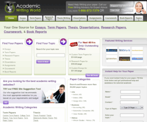 academicwritingworld.org: Essays, Term Papers, Theses, Dissertations, Research Papers - AWW
Features website offering essays, term papers, thesis, dissertations, research papers, courseworks, book reports and help on  topics, writing, editing, samples, how to write academic papers