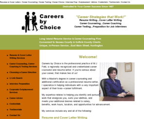 careersbychoice.com: Long Island Career Counseling and Expert Resume Writing Services 
Expert career counseling, coaching, resume writing, and interview coaching