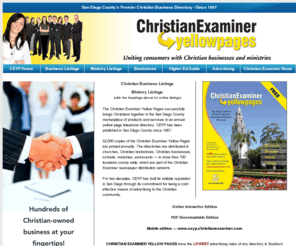 christianexamineryellowpages.org: Christian Examiner Yellow Pages
Christian Examiner Yellow Pages is an annual yellow page directory for San Diego County for Christian businesses and ministries.