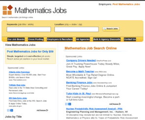 mathematicsjobs.net: Mathematics Jobs, Posted Daily and Updated
Search mathematics jobs online, featuring employment opportunities locally and nationwide, plus online recruiting options for employers and hiring managers.