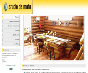 estudiodamata.com: Studio da Mata - arquitetura - construção - paisagismo - Itaipava - Petrópolis/RJ
Serviços de Arquitetura, Construção, Paisagismo e Reflorestamento. Temos acessórios e móveis de jardim. Construção de casas em técnica canadense com eucalipto tratado em autoclave e reflorestado, materiais rústicos e demolição.