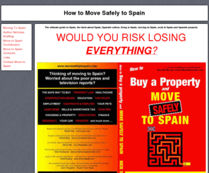 movesafelytospain.com: Move Safely to Spain| Living in Spain| Spanish culture
How to Move Safely to Spain for the facts about Spain, living in Spain, Spanish culture, moving to Spain, Spanish property, work in Spain, Spanish schools and information about Spain
