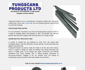 tungsten-carbide.co.uk: High quality tungsten carbide at excellent prices
UK manufacturer & distributor of
    high quality tungsten carbide rods, tips, tool blanks, die pellets, square & rectangular strips - Tungscarb Products