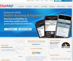 clairmail-inc.com: ClairMail Mobile Banking and Payments
ClairMail's mobile banking solution delivers the highest mobile usage, deepest customer engagements and fastest ROI for financial institutions by providing the most robust, secure and extensible mobile platform.