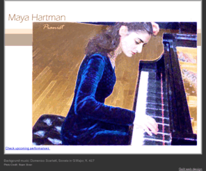 mayahartman.com: Maya Hartman,  Pianist
Maya Hartman, classical pianist from New York