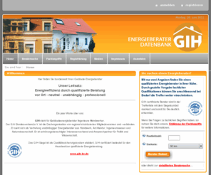 energieberater-datenbank.de: Energieberater-Datenbank, Energiepass, Energieberaterverzeichnis, Energiesparcheck, GIH,  KfW, dena, BAFA
Energieberater-Datenbank des Bundesverbands Gebäudeenergieberater - Ingenieure - Handwerker, GIH-BV. Energiepass, Suche, Energieberatersuche, Verzeichnis, Energieberaterverzeichnis, Handwerker, Ingenieure, Datenbank, GIH, Bundesverband, Energieberatung, Energiesparcheck, Bau, Beratung, Gebäude, Gebäude, KfW, dena, BAFA