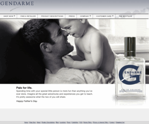 gendarmefragrances.com: Gendarme - Gendarme Fragrances
Gendarme is a carefree and casual scent that is sensual yet still professionally down-to-business. Coined as the unofficial fragrance of California it blends together a mix of grass citrus and verbena top notes followed by an herbal down of jasmine and thyme