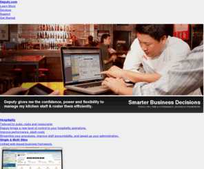 deputy.com: Deputy.com
Your business in a browser! Deputy is a web-based business framework that helps you manage your staff, guide your operations, and improve your business performance. Deputy will Reunite you with the business you loved before it took over your life.