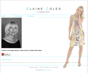 elainecoles.com: Television Broadcast Presenter - Elaine Coles
Elaine Coles - A professional Television Presenter for broadcast and live events