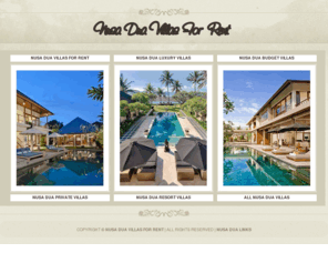 nusaduavillasforrent.com: Nusa Dua Villas For Rent
Save time and money, click here now and get better deals on all villas for rent in Nusa Dua Bali.