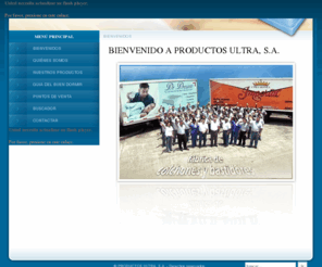 productosultra.com: Productos Ultra, S.A. - BIENVENIDOS
Sistema de gerencia de portales dinamicos y sistema de gestion de contenidos
