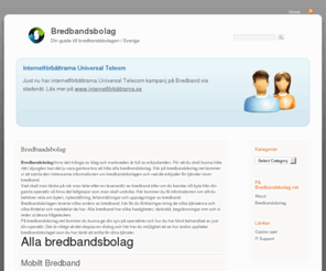 bredbandsbolag.net: Bredbandsbolag - Vilket bredbandsbolag väljer du?
Bredbandsbolag är ganska svårt att välja idag. Här kommer du hitta all den informationen du behöver för att välja rätt.